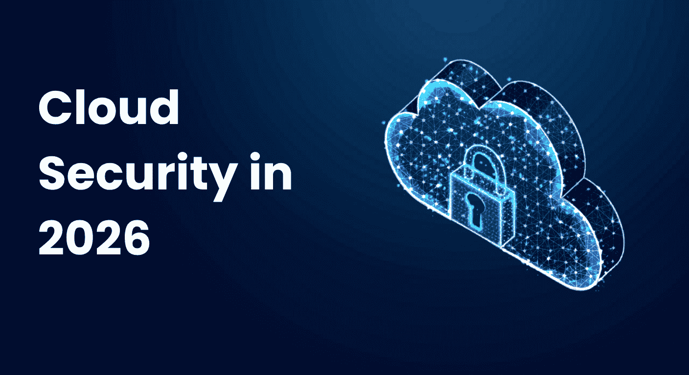 Graphic banner with the text "Cloud Security in 2026" on a dark blue background, featuring a glowing, digital wireframe cloud with a padlock inside it to represent secure data protection.